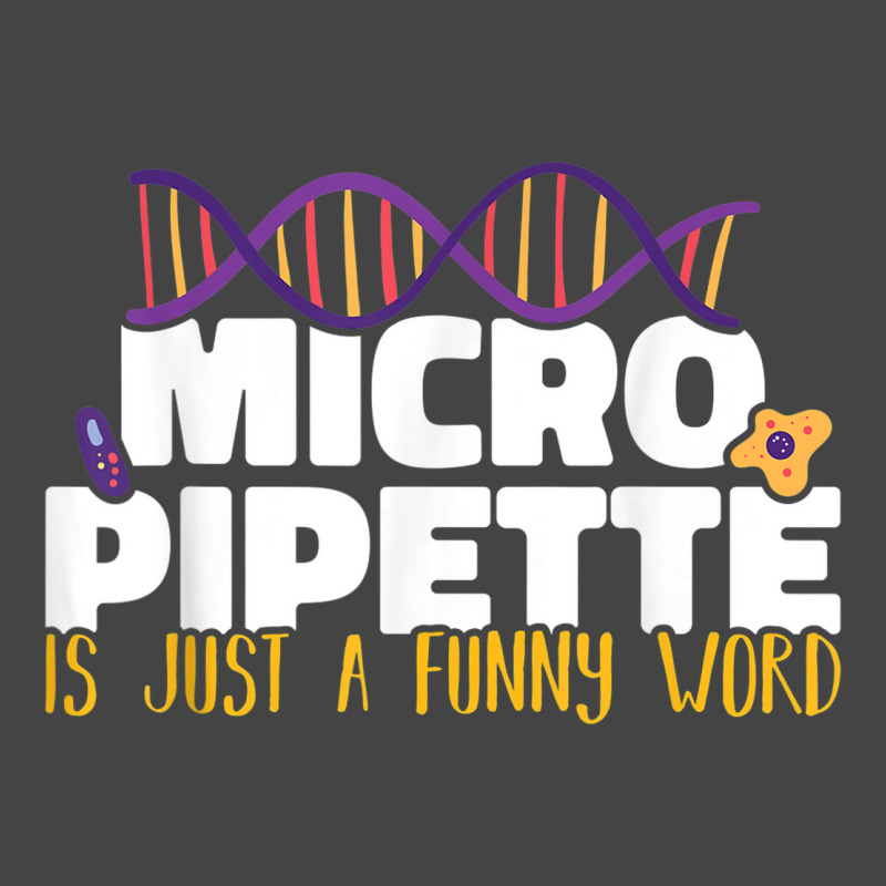 Micropipette Is Just A Funny Word Microbiology Science Basic T-shirt | Artistshot