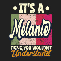 Womens It's A Melanie Thing You Wouldn't Understand Premium T Shirt Basic T-shirt | Artistshot