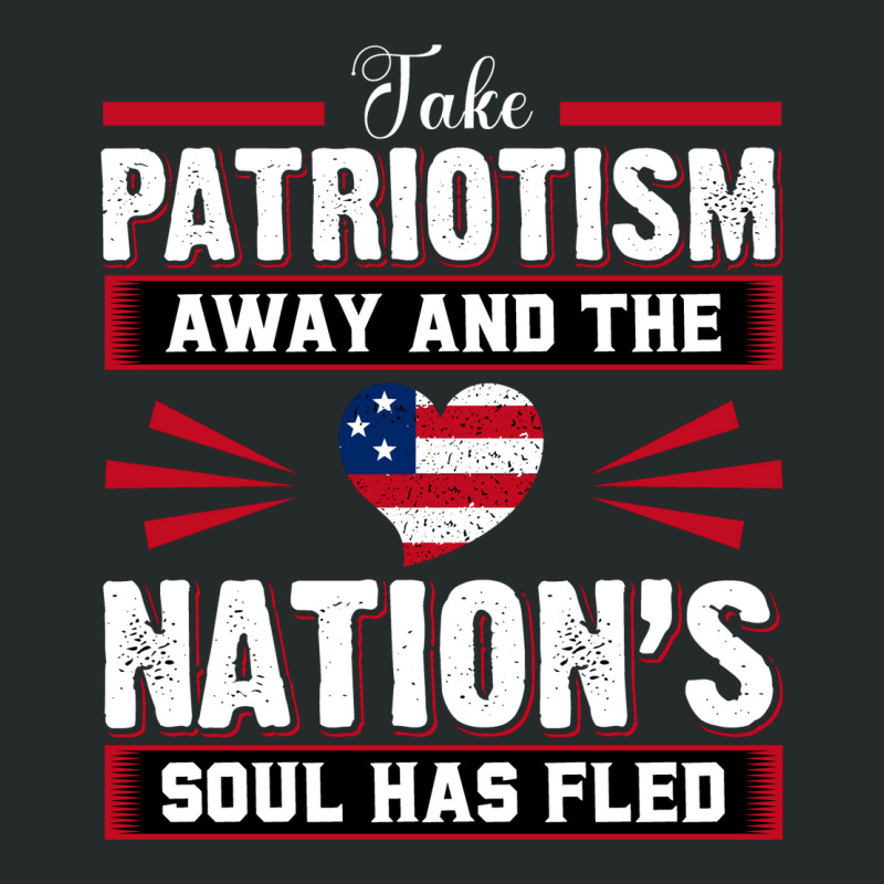 Take Patriotism Away And The Nations Soul Has Fled Women's Triblend Scoop T-shirt by Cody Miller | Artistshot