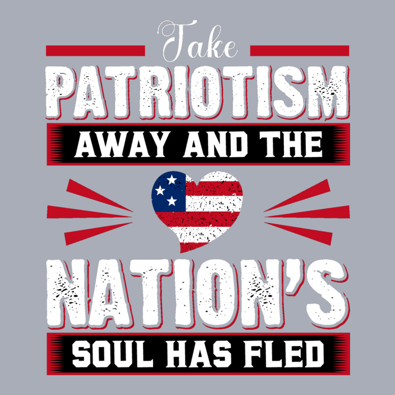 Take Patriotism Away And The Nations Soul Has Fled Tank Dress by Cody Miller | Artistshot