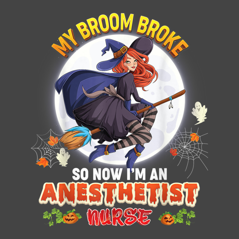 My Broom Broke So Now I'm A Anesthetist Nurse Halloween Boo Basic T-shirt | Artistshot