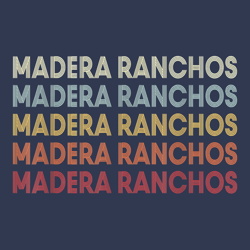 Madera Ranchos California Madera Ranchos Ca Retro Vintage T Shirt Basic T-shirt by hankeajrippleex5 | Artistshot