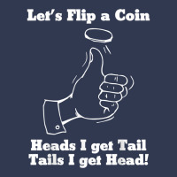 Let's Flip A Coin Head I Get Tail Tails I Get Head T Shirt Basic T-shirt | Artistshot