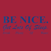 Be Nice Get Lots Of Sleep Drink Plenty Of Water Basic T-shirt | Artistshot