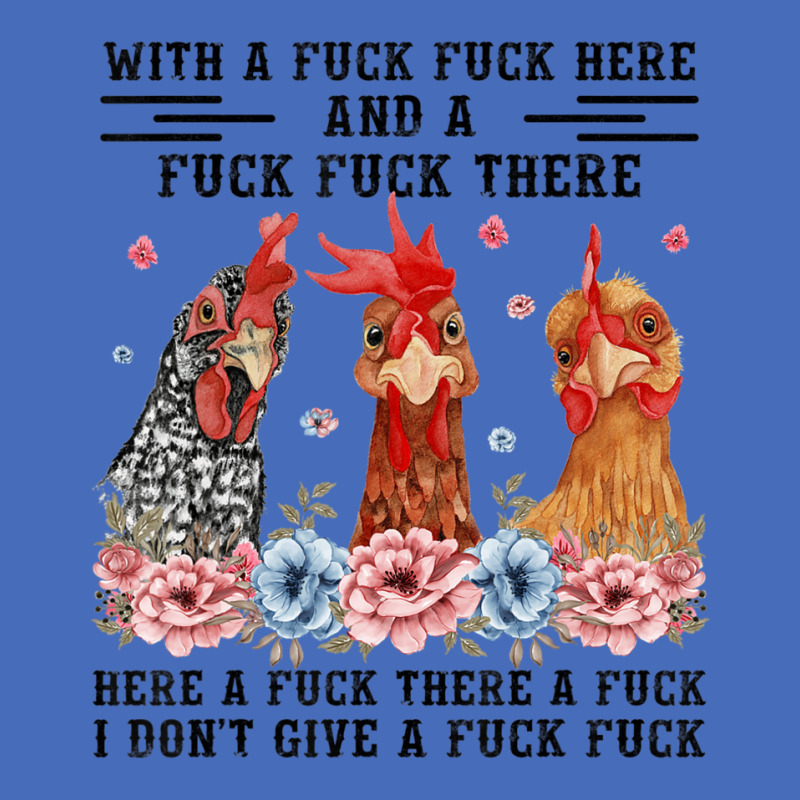 Fuck Here Fuck There I Don't Give A Fuck Chicken Basic T-shirt | Artistshot