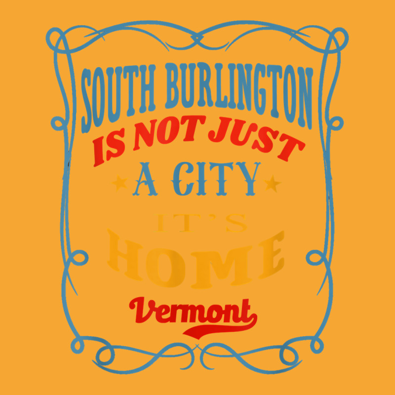 South Burlington Is Not Just A City South Burlington Vermont T Shirt Basic T-shirt | Artistshot