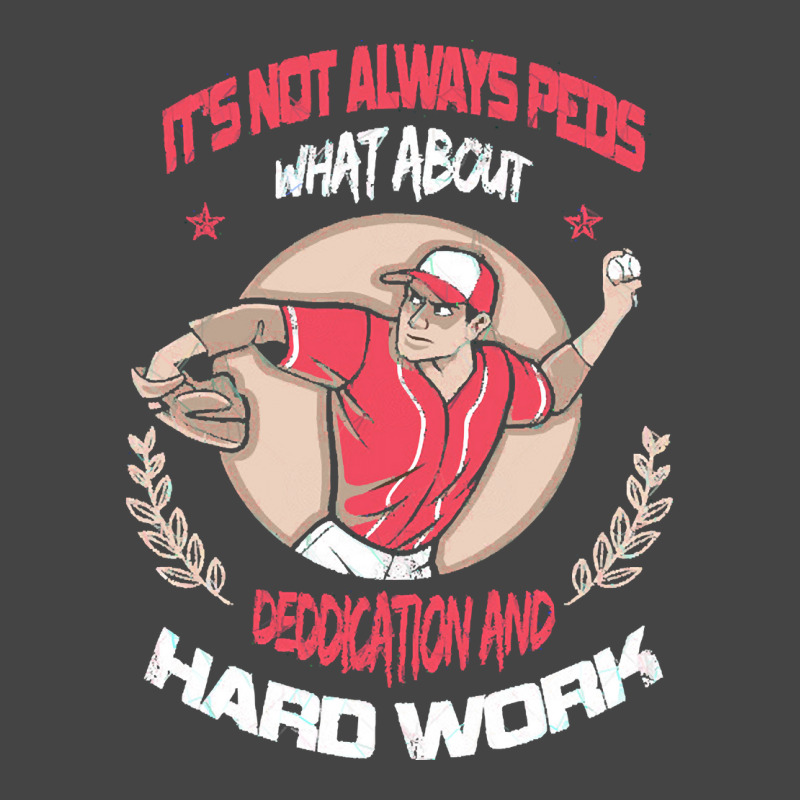 It Is Not Always Peds, What About Deddication, Hard Work, , Baseball P Basic Youth T-shirt by SHOPTTTTR5 | Artistshot