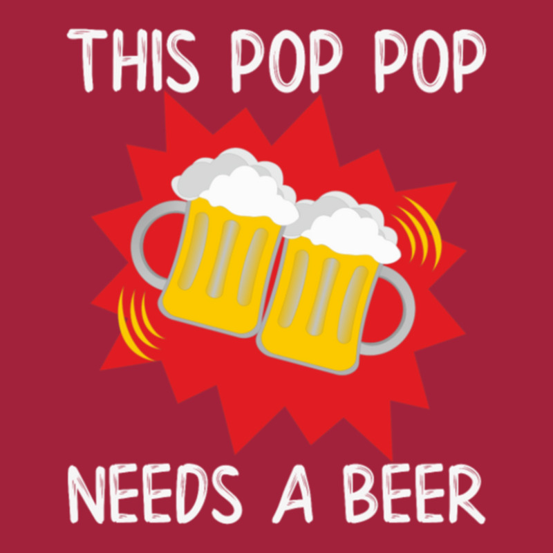 Pop Pop His Pop Pop Needs A Beer Basic T-shirt | Artistshot