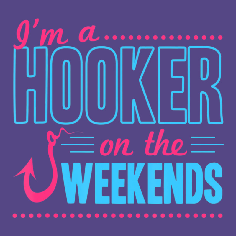 I'm A Hooker On The Weekends Dad Joke Fishing Gear Basic T-shirt | Artistshot