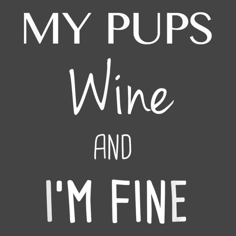 My Pups Wine And I'm Fine T Shirt Basic Youth T-shirt | Artistshot