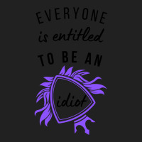 Everyone Is Entitled To Be An Idiot Basic T-shirt | Artistshot