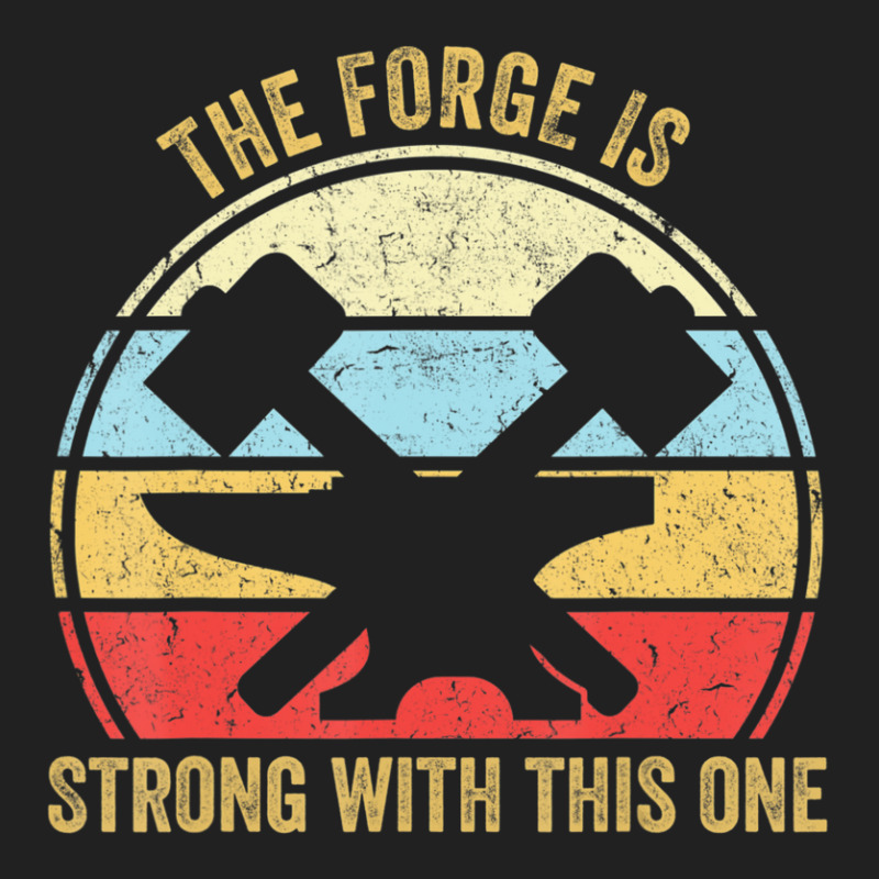 The Forge Is Strong With This One Blacksmith Basic T-shirt by laughingtuy | Artistshot