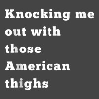 Knocking Me Out With Those American Thighs Tank Top Basic T-shirt | Artistshot