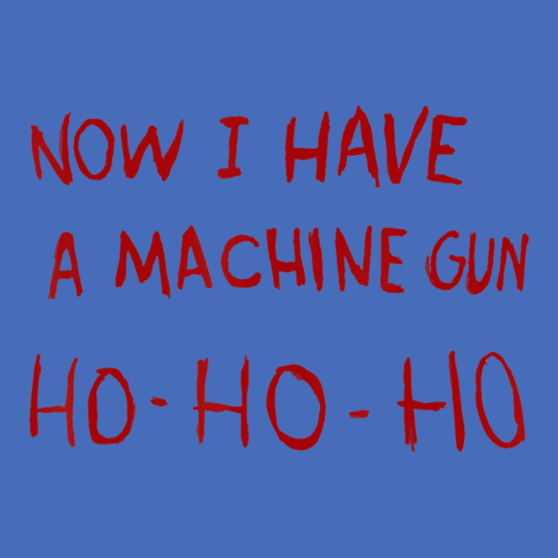 Now I Have A Machine Gun Ho Ho Ho Basic T-shirt | Artistshot