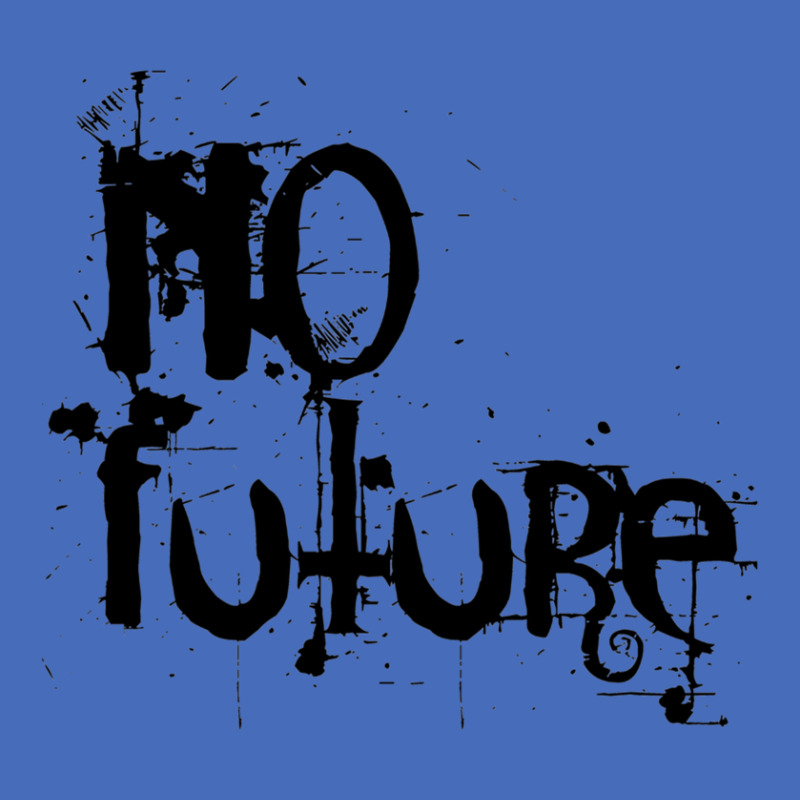 No Future Basic T-shirt by StaceyLeeAnnHernandez | Artistshot