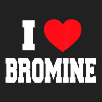 I Love Bromine Basic T-shirt | Artistshot