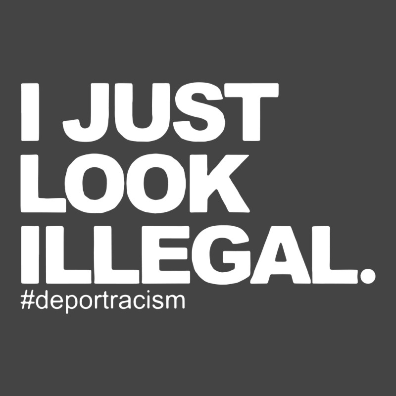 I Just Look Illegal Deport Racism Basic T-shirt by cm-arts | Artistshot