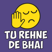 Tu Rehne De Bhai Funny Hindi Saying Basic T-shirt | Artistshot