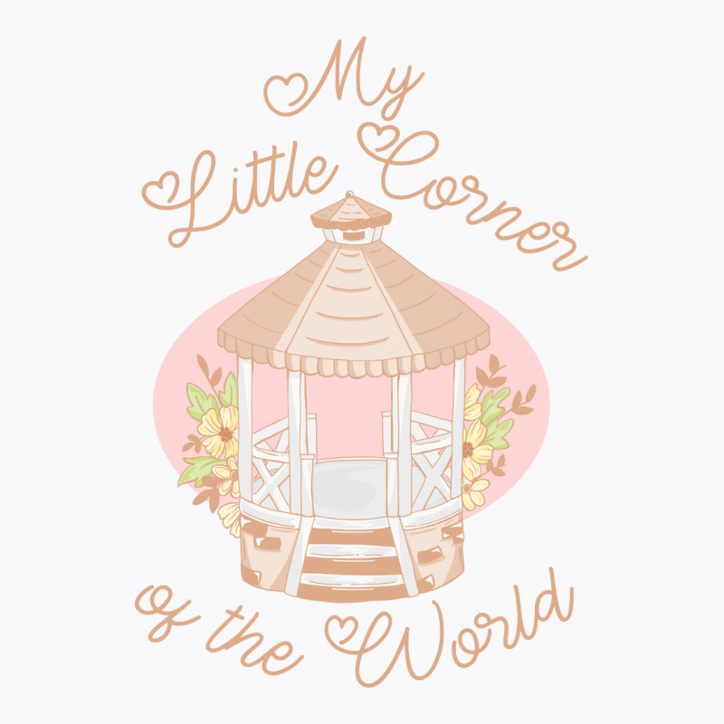 Typography My Little Corner Of The World T-shirt | Artistshot