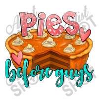 Pies Before Guys Toddler T-shirt | Artistshot