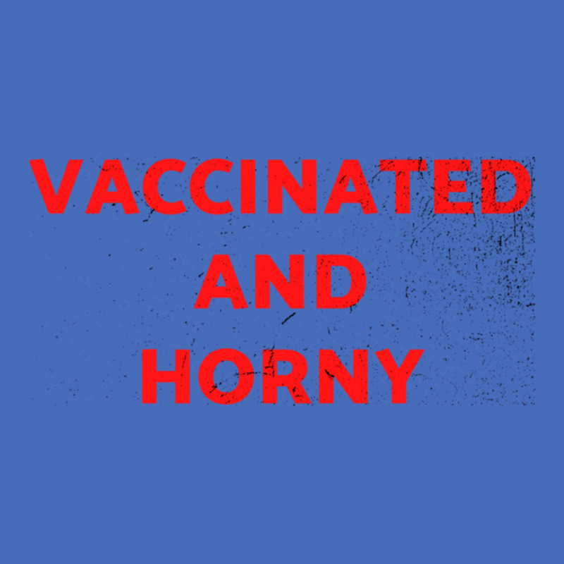 Vaccinated And Horny Tee Shirt For Vaccinated People And Horny Too Cla Basic T-shirt by KristyMelton | Artistshot