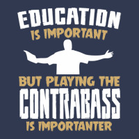 Contrabass Playing Is Importanter Quote Basic T-shirt | Artistshot