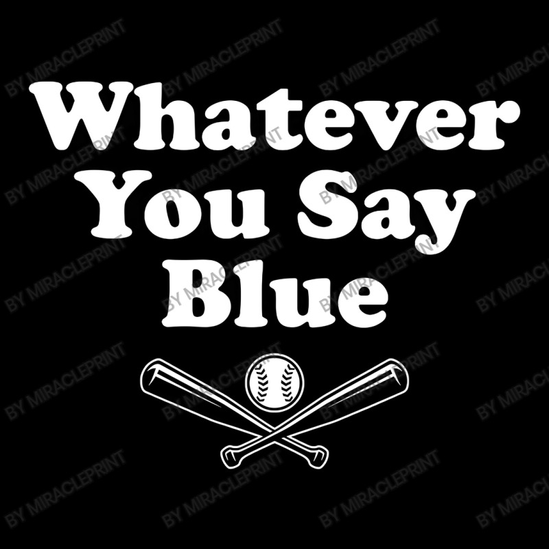 Whatever You Say Blue Softball Baseball Adjustable Cap | Artistshot