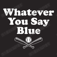 Whatever You Say Blue Softball Baseball Vintage Cap | Artistshot