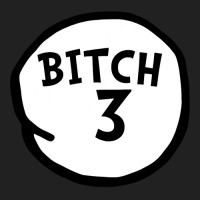 Bitch 3 Tee Funny Bitch Three Group Matching T Shirt Basic T-shirt | Artistshot