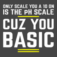 Only Scale You 10 On Is Ph Scale (basic) Science Basic T-shirt | Artistshot