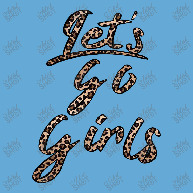 Let's Go Girls Basic T-shirt by home12 | Artistshot