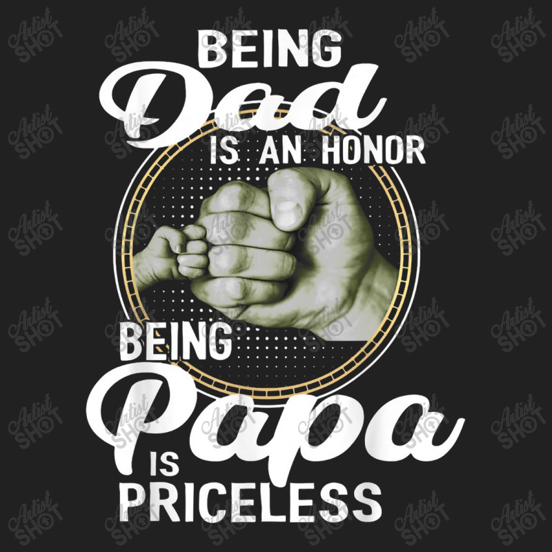 Being Dad Is An Honor Being Papa Is Priceless Father Basic T-shirt | Artistshot