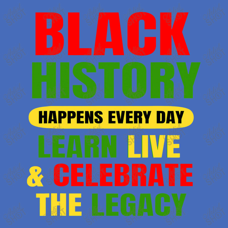 Black History Happens Every Day Black History Month Unisex Basic T-shirt | Artistshot