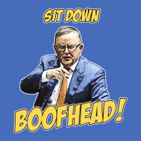 Sit Down Boofhead - Albo Auspol Dutton Australian Politics Anthony Alb Basic T-shirt | Artistshot