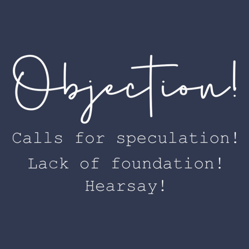 Objection Hearsay, Calls For Speculation, Lack Of Foundation T Shirt Basic Youth T-shirt | Artistshot