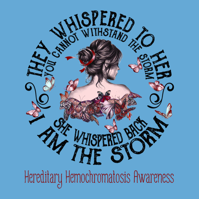 Women Hereditary Hemochromatosis Warrior I Am The Storm Basic T-shirt by JACOBMCCOLLUM | Artistshot