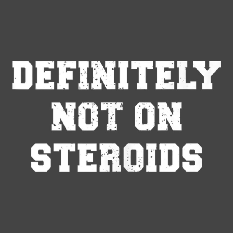 Definitely Not On Steroids Funny Lifting Bodybuilding Meme Tank Top Basic T-shirt | Artistshot