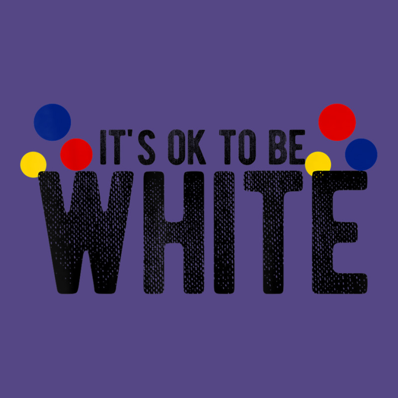 It's Ok To Be White Gift For Funny Political Conservative T Shirt Basic T-shirt | Artistshot