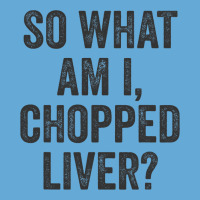 So What Am I Chopped Liver Funny Jewish Phrase Quote Saying Basic Youth T-shirt | Artistshot