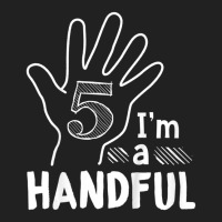 Kids I'm A Handful Happy 5th Birthday 5 Years Old Basic Youth T-shirt | Artistshot