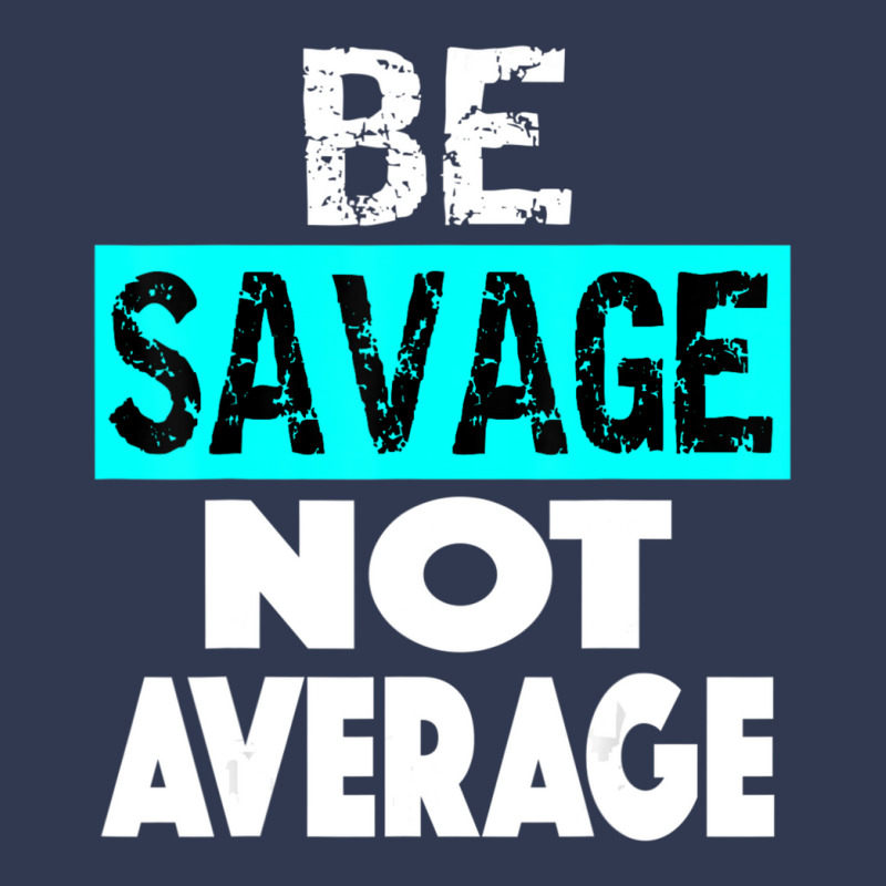 Be Savage Not Average Motivational Fitness Gym Workout Quote Basic Youth T-shirt by cm-arts | Artistshot