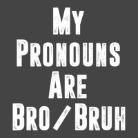 Mens My Pronouns Are Bro Bruh Politically Incorrect Quote Basic T-shirt | Artistshot