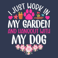 Dog I Just Work In My Garden And Hang Out Whit My Dog Basic T-shirt | Artistshot