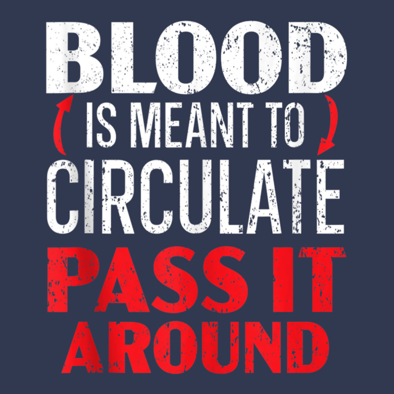 Blood Is Meant To Circulate Pass It Around Phlebotomist Tank Top Basic T-shirt by cm-arts | Artistshot