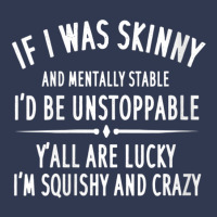 Womens Quote If I Was Skinny And Mentally Stable V-neck Basic Youth T-shirt | Artistshot