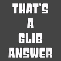 That's A Glib Answer Novelty Argument Basic Youth T-shirt | Artistshot