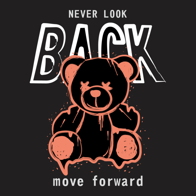 Never Look Back Move Forward Typography Design T-Shirt by Kenneth Rorer | Artistshot