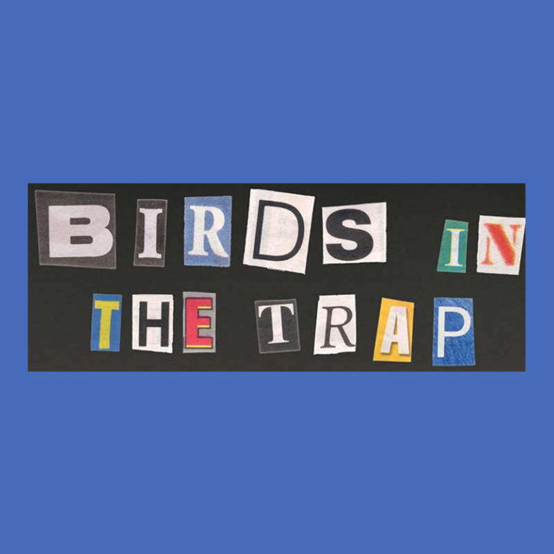 Birds In The Trap Sticker Basic T-shirt | Artistshot