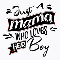 Just A Moma Who Loves His Boy T-shirt | Artistshot