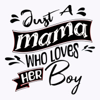 Just A Moma Who Loves His Boy Tank Top | Artistshot